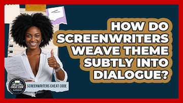 How Do Screenwriters Weave Theme Subtly Into Dialogue? - Screenwriter