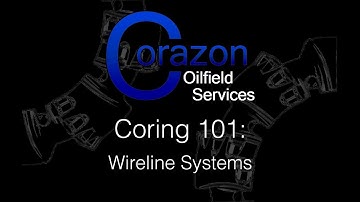 Coring 101 Episode 5 Wireline Systems