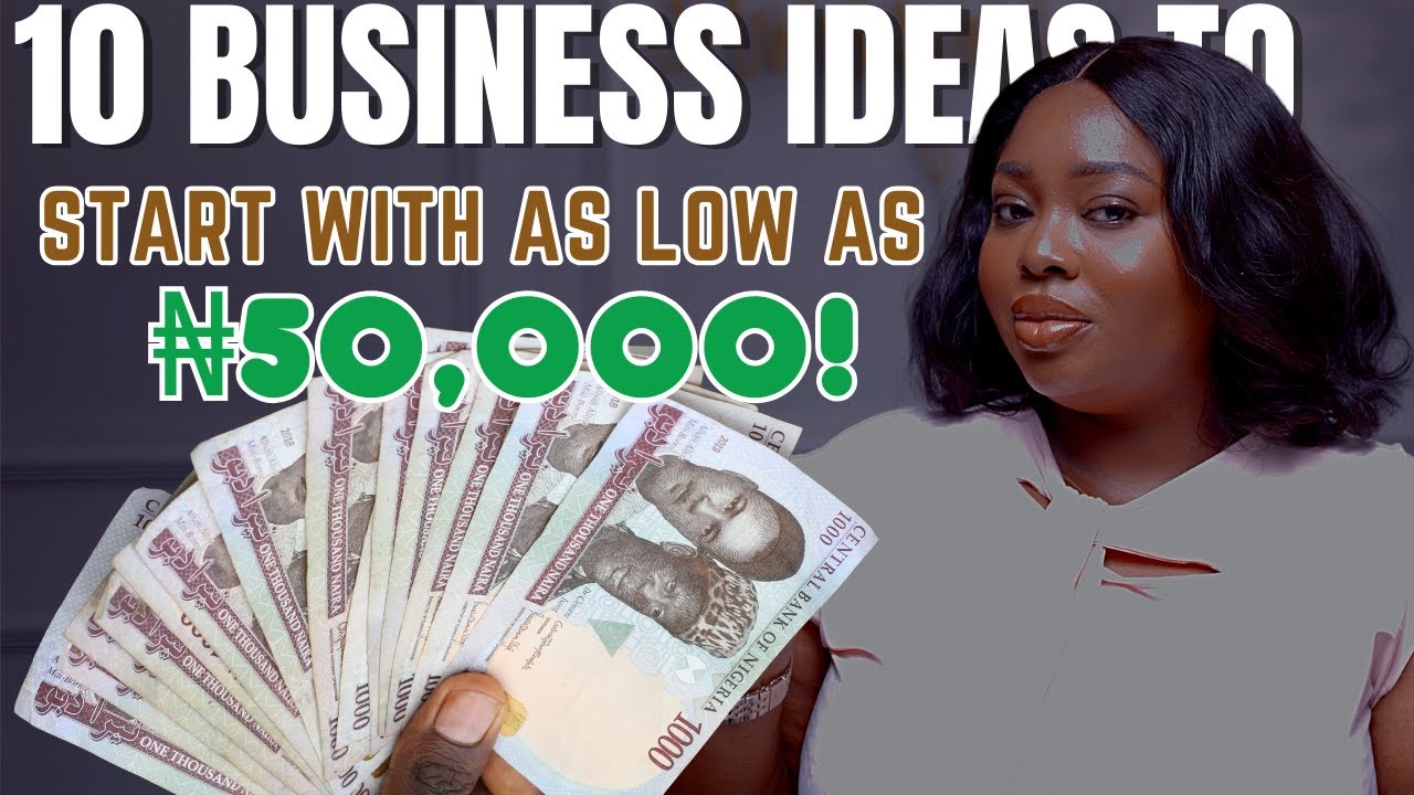 10 PROFITABLE BUSINESS IDEAS ₦50,000 ($40) CAN START IN 2025