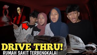 KITA DRIVE THRU KE RUMAH SAKIT HOROR