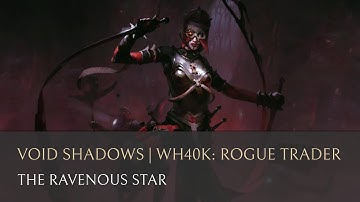 Void Shadows DLC - The Ravenous Star | Warhammer 40,000: Rogue Trader (OST)