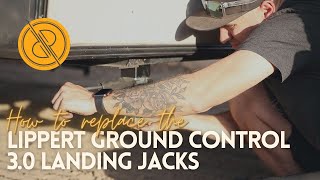 How to replace Landing Gear Jacks on Lippert Ground Control 3.0 (and how to cope with Disruptions)