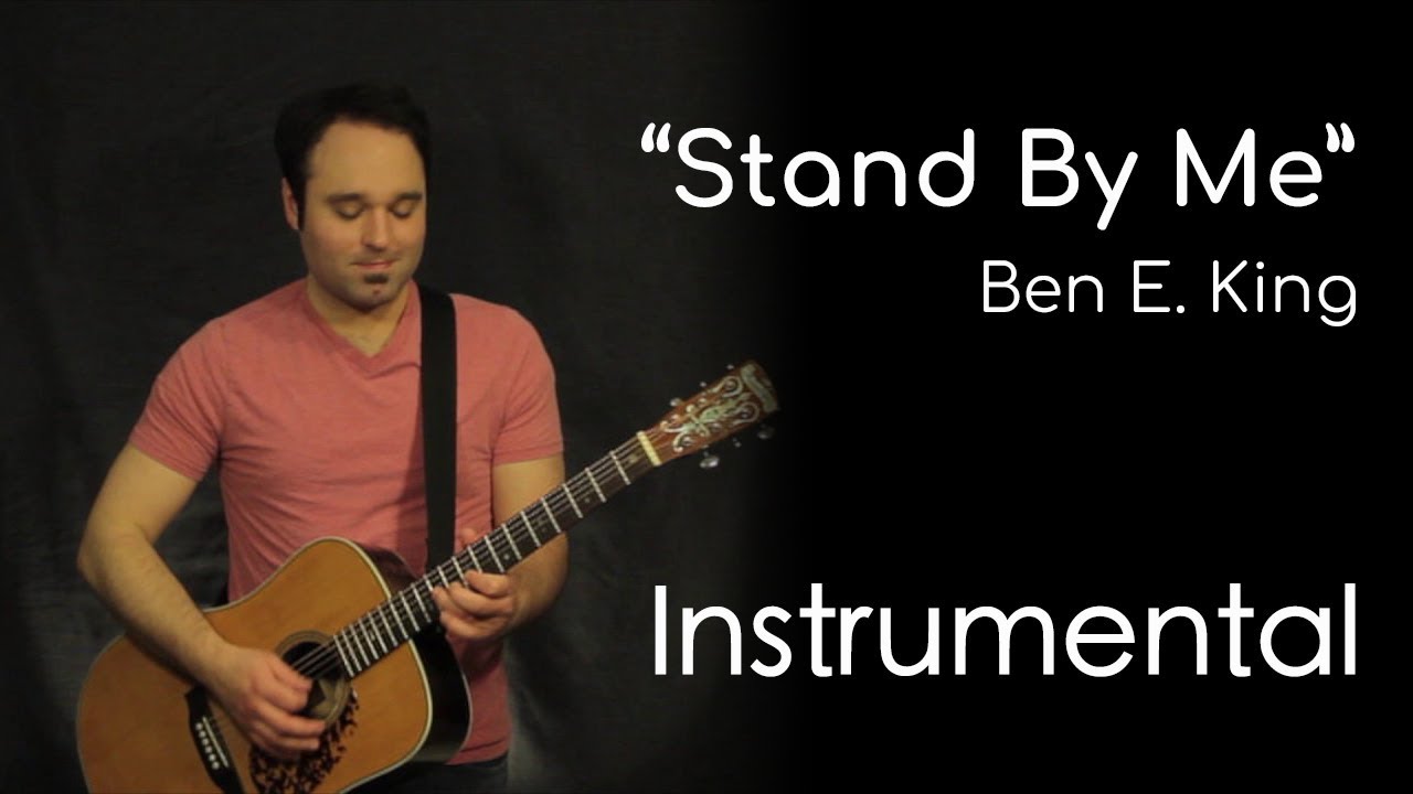 Stand By Me Instrumentals Stand By Me – Ben E. King (Instrumental) by Garret Schmittling - YouTube