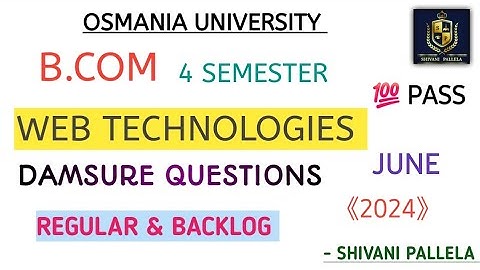 WEB TECHNOLOGIES  || DAMSURE QUESTIONS  || OSMANIA UNIVERSITY || 4 SEM || 2024 || @shivanipallela