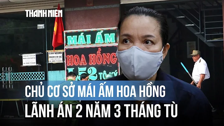 Chủ cơ sở Mái ấm Hoa Hồng bạo hành trẻ lãnh án 2 năm 3 tháng tù