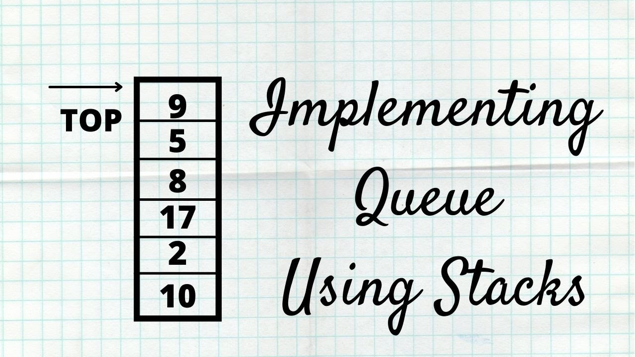 Implementing Queue using Stacks - YouTube