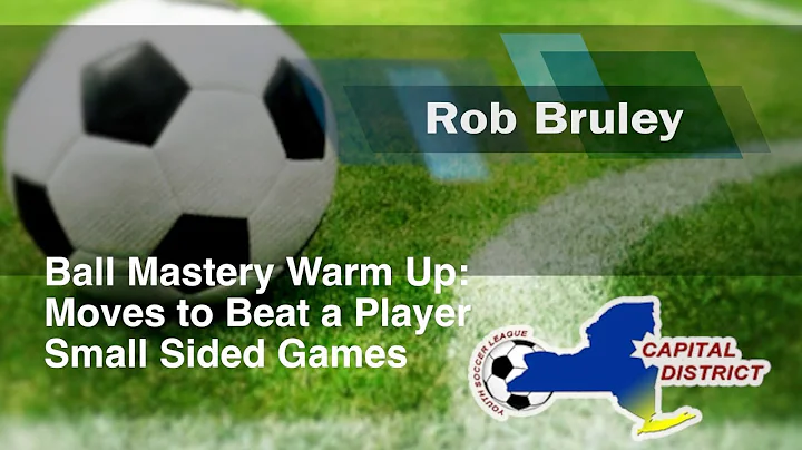 Rob Bruley: Ball Mastery Warm Up-- Moves to Beat a...