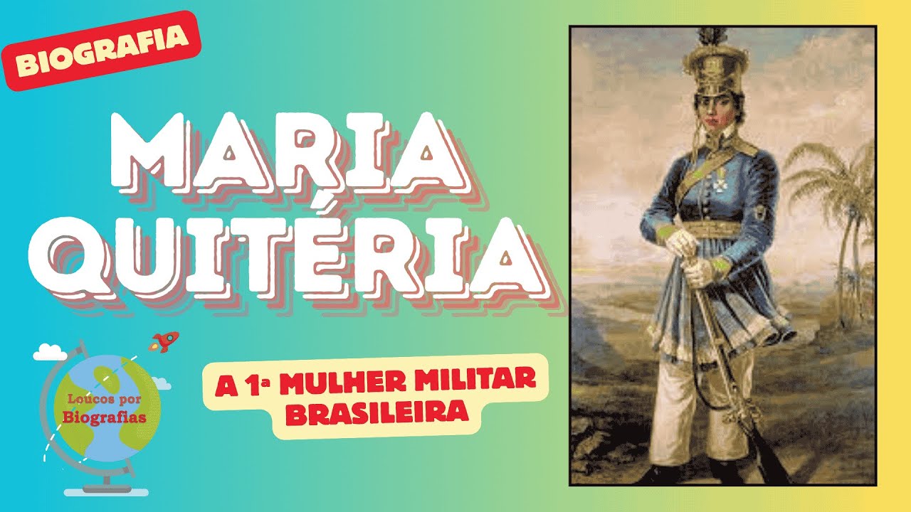 MARIA QUITÉRIA DE JESUS a 1ª Mulher Militar Brasileira  - "Heroína da Independência"