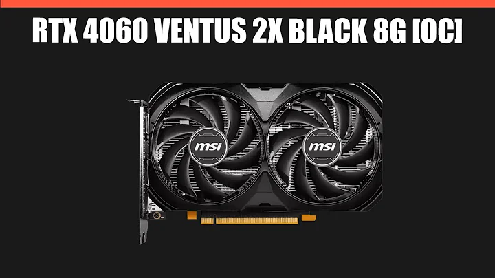 全面評測：MSI GeForce RTX 4060 Ventus 2x