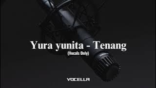 Yura yunita - Tenang (Acapella/Vocals Only)