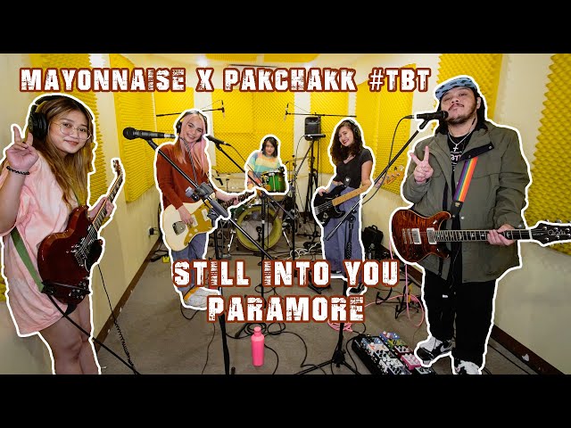 Still Into You - Paramore | Mayonnaise x Pakchakk #TBT class=