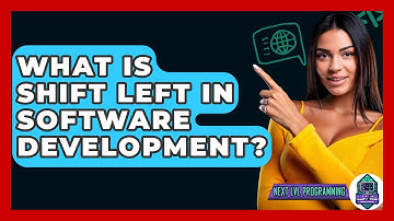 What Is Shift Left In Software Development? - Next LVL Programming