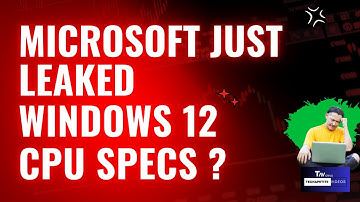 Windows 12 Leaked? Microsoft’s Plan for CPUs Revealed!