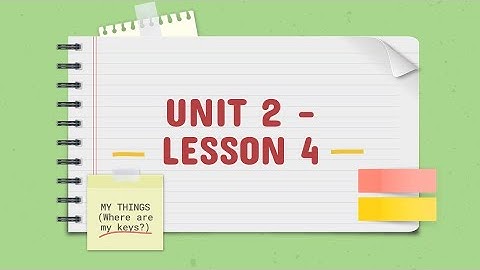 Grade 2 : UNIT 2 - LESSON 4 (WEEK 4)