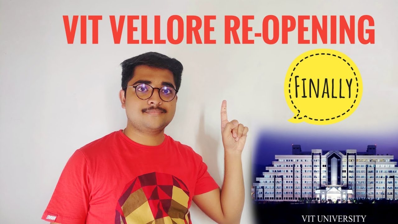 VIT Vellore REOPENING Finally 2.0  | VIT Vellore | Freshers 2021 update