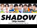 【歌詞/KAN/ROM】SHADOW(Slip Inside) - PRODUCE 101 JAPAN SEASON2(陰[IN])
