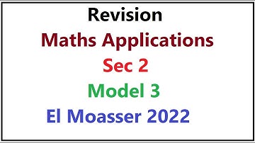 Revision Maths Applications | Sec 2 | Model 3 | El Moasser 2022