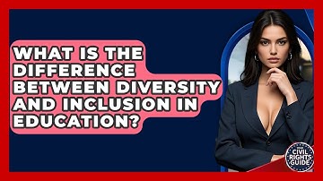 What Is The Difference Between Diversity And Inclusion In Education? - Your Civil Rights Guide
