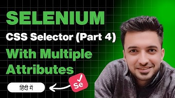 CSS Selectors with Multiple Attributes in Selenium WebDriver | Step by Step tutorial for Interview