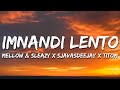 Mellow & Sleazy x SjavasDeejay x TitoM - Imnandi lento (feat. Tman Xpress) (Lyrics)