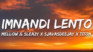 Mellow & Sleazy x SjavasDeejay x TitoM  Imnandi lento (feat. Tman Xpress) (Lyrics)