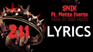 Snik - 211 (LYRICS) (ft.Mente Fuerte prod. by BretBetas) /Newest2ondTv