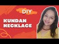 Kundan Necklace Making + Best Tips For Kundan Necklace Making At Home