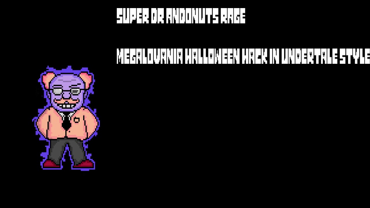 Super Doctor Andonuts Rage Megalovania Halloween Hack In Undertale Style Youtube