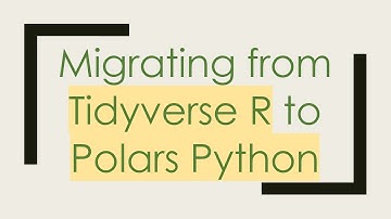 Migrating from Tidyverse R to Polars Python