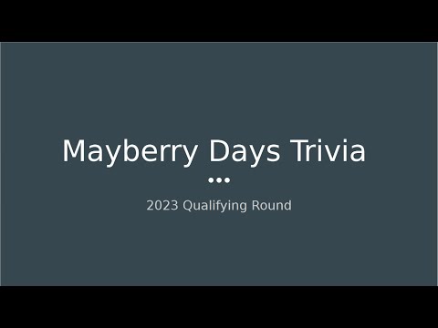 TCNW 758: Mayberry Days Trivia 2023 Qualifying Round