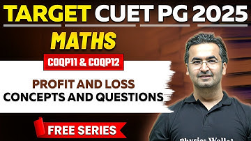 CUET PG 2025 Maths | Profit and Loss Concepts & Questions | PW