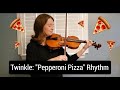 Beginning Violin: Twinkle: &quot;Pepperoni Pizza&quot; Rhythm Play-Along Slow Practice Tempo