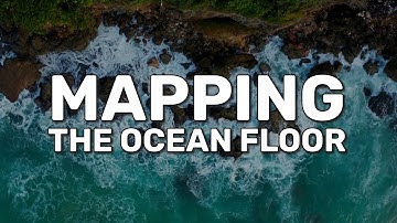 Mapping The Ocean Floor - The Seabed 2030 Project