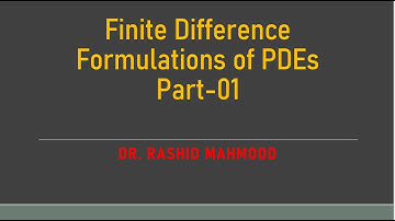 Finite Difference Formulations of PDEs|Part-01