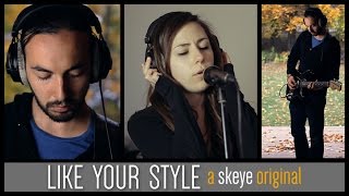 Like Your Style - Skeye chords