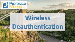 Wireless Deauthentication - CompTIA Network+ N10-007 - 4.4