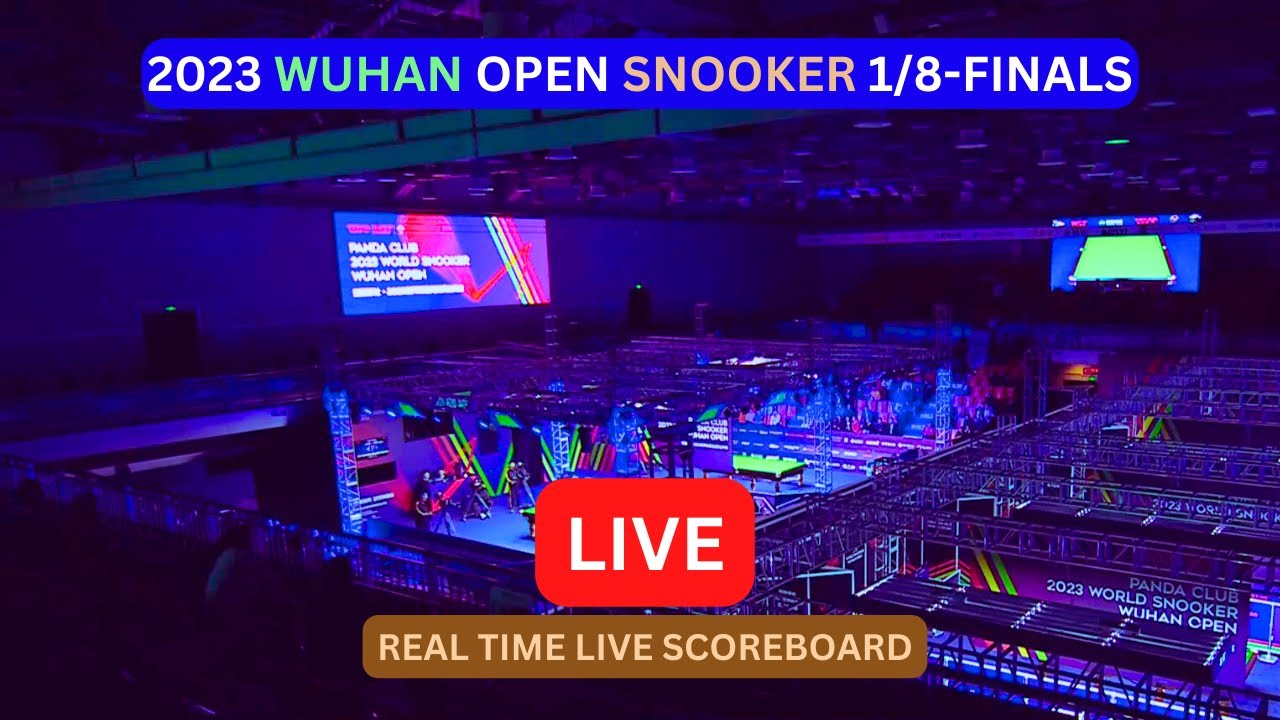 2023 Wuhan Open Snooker LIVE Score UPDATE Today 1/8Finals Game Oct 12 2023 YouTube