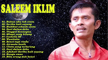 SALEEM IKLIM FULL ALBUM Koleksi Lagu lagu Yang Paling Terkenal Dari Saleem Iklim