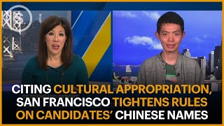 Citing Cultural Appropriation, San Francisco Tightens Rules on Candidates’ Chinese Names