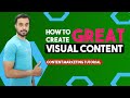 Content Marketing Strategy | Visual Content Creation | How to Create Great Visual Content