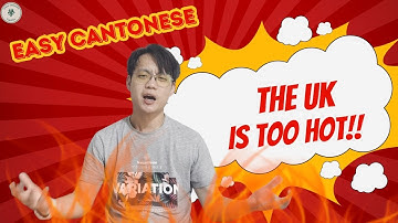 [Complete Beginner] Why is the UK so HOT? || Comprehensible Input Cantonese