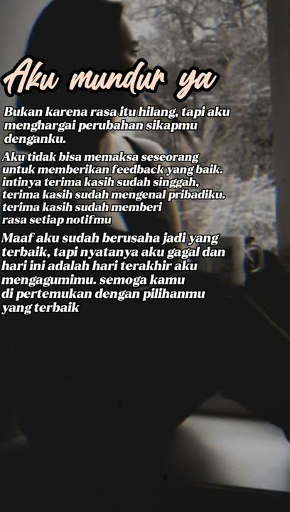 Aku Mundur bukan berarti Rasa CintaKu Hilang, Tapi aku Menghargai Perubahan sikapMu. #shorts #quotes