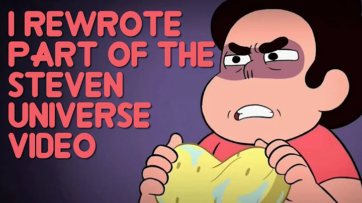 I Rewrote a Segment of the Steven Universe Video f...