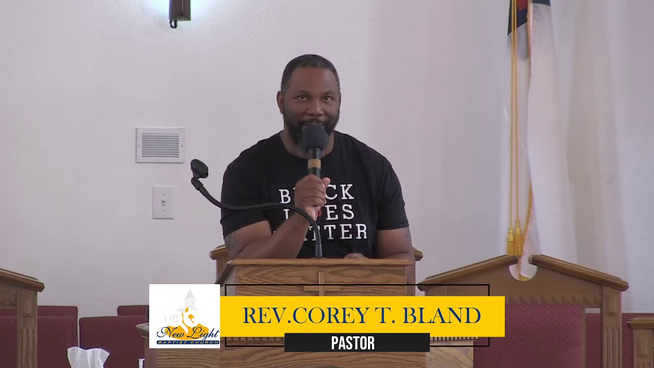 Rev Corey T Bland Your Dead End Is By Design New Light Baptist Church July 12 Youtube