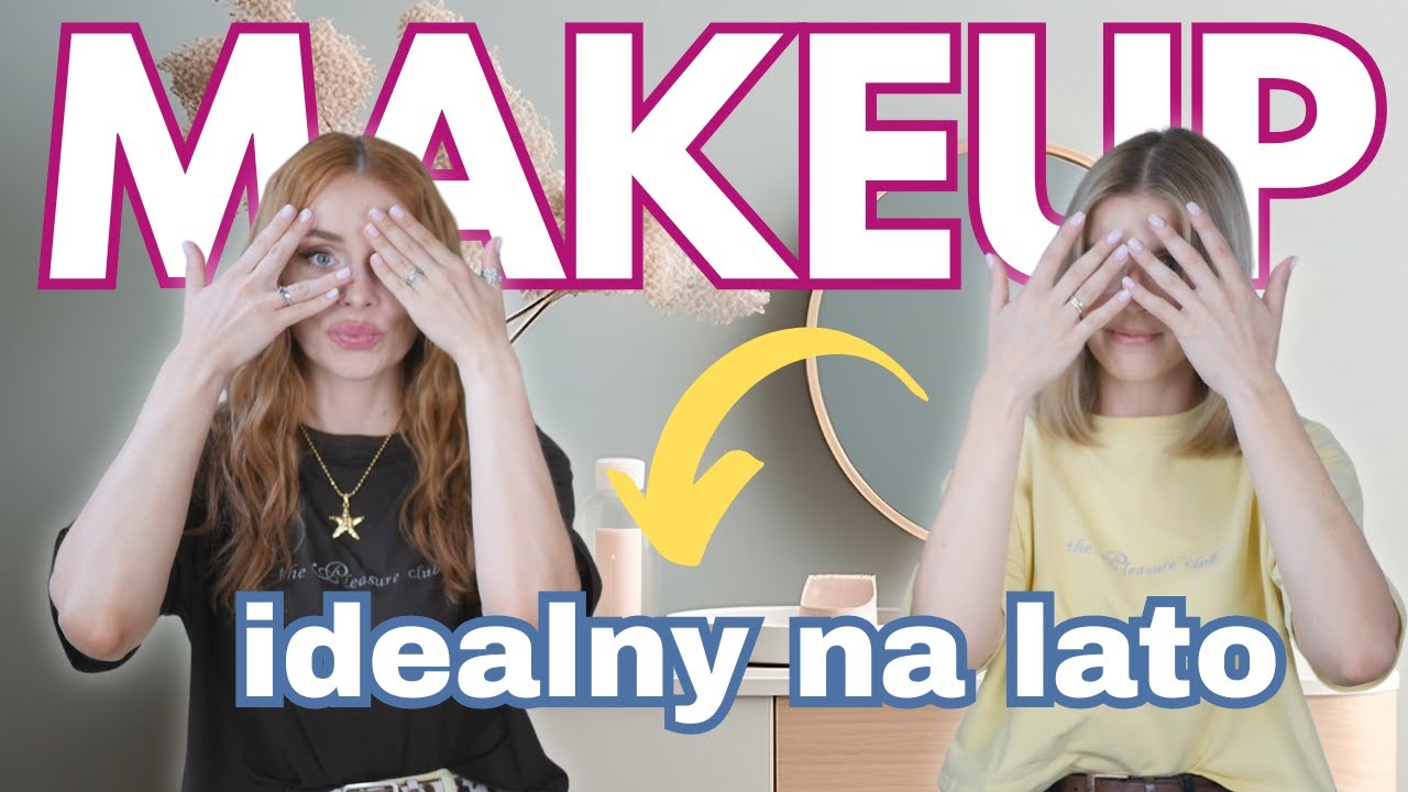 MAKIJAŻ, który przetrwa UPAŁY | kosmetyki pielęgnacyjne do makijażu w AKCJI! *nasze triki na lato*