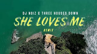 DJ Noiz, Three Houses Down - She Loves Me (Remix)