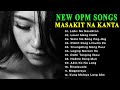 New OPM Love Songs 2021 - Masakit na Kanta para sa Taong Sawi sa Pag-ibig