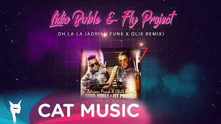 Lidia Buble X Fly Project - Oh La La (Adrian Funk X Olix Remix)