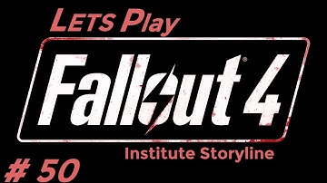 Lets Play - Fallout 4 - 50 (Synth Retention)