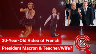 FACT CHECK: 30-Year-Old Video of French President Macron Dancing with Teacher Who's now his Wife?